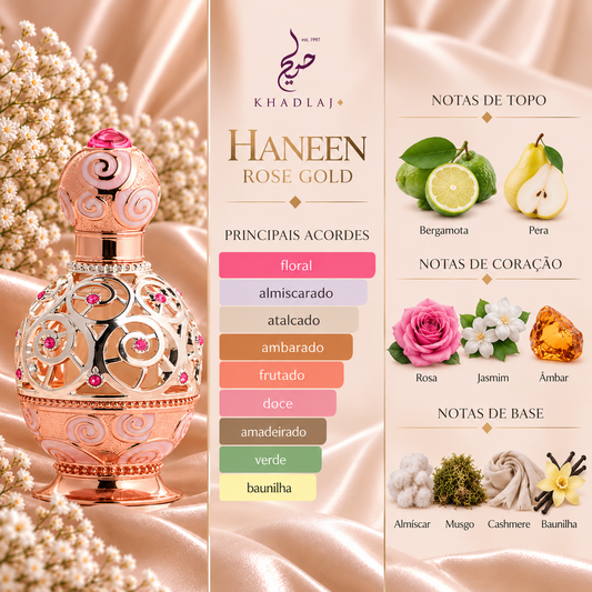 Notas olfativas de Haneen Rose Gold da Khadlaj: bergamota e pera no topo; rosa, jasmim e âmbar no coração; almíscar, musgo, cashmere e baunilha na base.